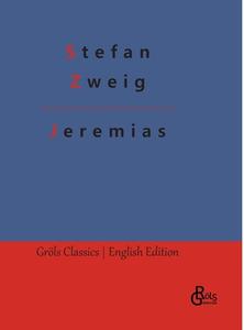 Jeremias di Stefan Zweig edito da Gröls Verlag
