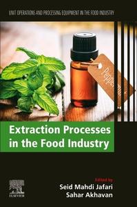 Extraction Processes in the Food Industry: Volume 12: Unit Operations and Processing Equipment in the Food Industry edito da WOODHEAD PUB