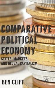 Comparative Political Economy di Ben Clift edito da Macmillan Education UK
