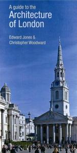 Guide To The Architecture Of London di Edward Jones, Christopher Woodward edito da Orion Publishing Co