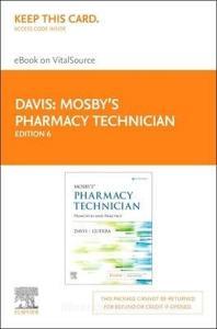 Mosby's Pharmacy Technician Elsevier eBook on Vitalsource (Retail Access Card): Principles and Practice di Elsevier Inc, Karen Davis, Anthony Guerra edito da ELSEVIER