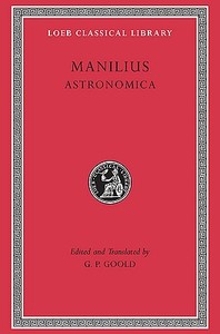 Astronomica di Marcus Manilius edito da Harvard University Press