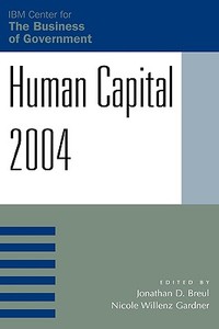 Human Capital 2004 di Breul, Breul Jonathan D, Breul Jonathan D. edito da Rowman & Littlefield Publishers, Inc.