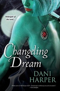 Changeling Dream di Dani Harper edito da Kensington Publishing
