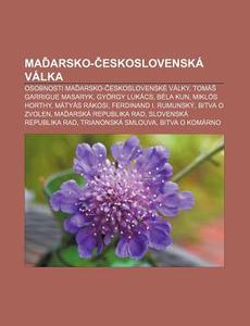 Madarsko-ceskoslovensk V Lka: Osobnosti di Zdroj Wikipedia edito da Books LLC, Wiki Series