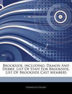Brookside, Including: Damon And Debbie, di Hephaestus Books edito da Hephaestus Books