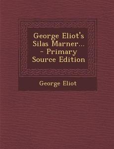 George Eliot's Silas Marner... di George Eliot edito da Nabu Press
