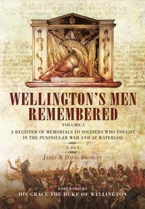 WELLINGTONS MEN REMEMBERED di JANET BROMLEY edito da PEN & SWORD BOOKS