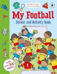 My Football Sticker and Activity Book edito da Bloomsbury Publishing PLC