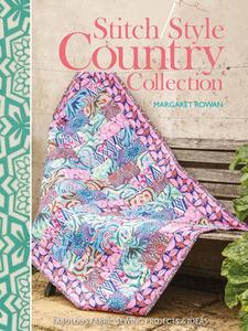 Stitch Style Country Collection: Fabulous Fabric Sewing Projects & Ideas di Margaret Rowan edito da DAVID AND CHARLES
