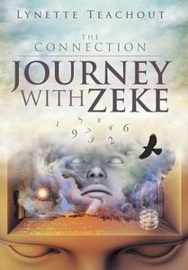 Journey with Zeke di Lynette Teachout edito da Balboa Press