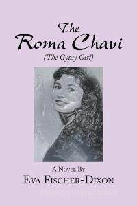 The Roma Chavi di Eva Fischer-Dixon edito da Xlibris