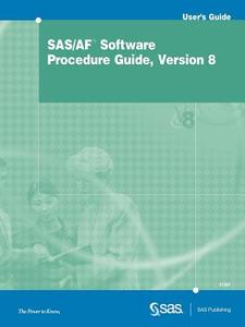 Sas/af(r) Software Procedure Guide, Version 8 di Sas Institute edito da Sas Publishing
