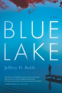 Blue Lake di Boldt Jeffrey D. Boldt edito da Greenleaf Book Group