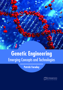 Genetic Engineering: Emerging Concepts and Technologies edito da SYRAWOOD PUB HOUSE