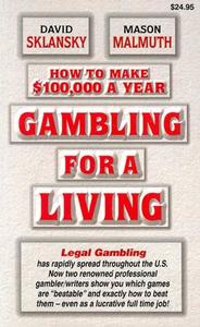How to Make $100,000 a Year Gambling for a Living di David Sklansky, Mason Malmuth edito da TWO PLUS TWO PUBL LLC