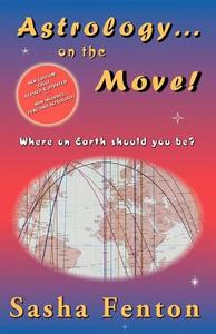 Astrology... on the Move! di Sasha Fenton edito da Zambezi Publishing