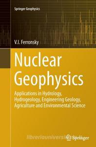 Nuclear Geophysics di V. I. Ferronsky edito da Springer International Publishing