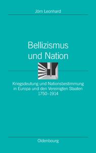 Bellizismus und Nation di Jörn Leonhard edito da de Gruyter Oldenbourg