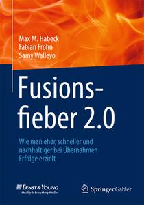 Fusionsfieber 2.0 di Max M Habeck, Fabian Frohn, Samy Walleyo edito da Gabler, Betriebswirt.-Vlg