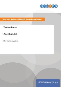 Autohandel di Thomas Trares edito da GBI-Genios Verlag