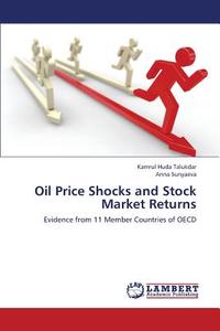 Oil Price Shocks and Stock Market Returns di Kamrul Huda Talukdar, Anna Sunyaeva edito da LAP Lambert Academic Publishing