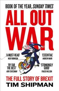All Out War di Tim Shipman edito da Harper Collins Publ. UK