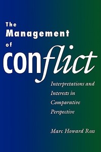 The Management of Conflict - Interpretations & Interests in Comparative Perspective (Paper) di Marc Howard Ross edito da Yale University Press
