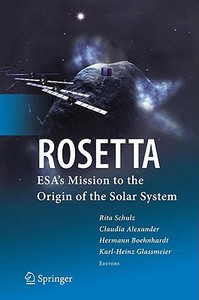 Rosetta: Esa's Mission to the Origin of the Solar System edito da SPRINGER PG