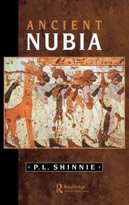 Ancient Nubia di P. L. Shinnie edito da Routledge