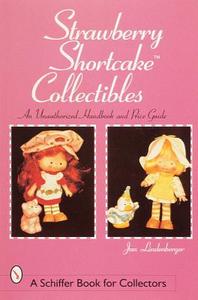 Strawberry Shortcakeac Collectibles di Jan Lindenberger edito da Schiffer Publishing Ltd