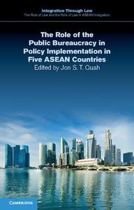 The Role of the Public Bureaucracy in Policy Implementation in Five ASEAN Countries edito da Cambridge University Press
