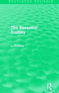 The Essential Trotsky di Leon Trotsky edito da Taylor & Francis Ltd