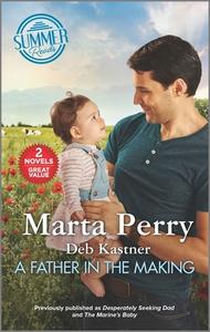 A Father in the Making di Marta Perry, Deb Kastner edito da HARLEQUIN SALES CORP