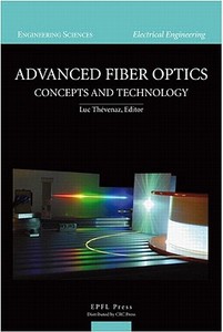 Advanced Fiber Optics di Luc Thevenaz edito da Taylor & Francis Ltd
