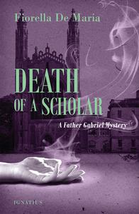 Death of a Scholar: A Father Gabriel Mystery di Fiorella De Maria edito da IGNATIUS PR