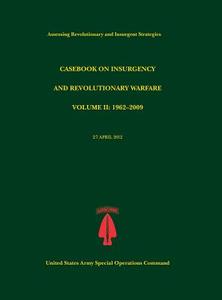 Casebook on Insurgency and Revolutionary Warfare, Volume II di Paul J. Tompkins, U. S. Army Special Operations Command edito da Military Bookshop