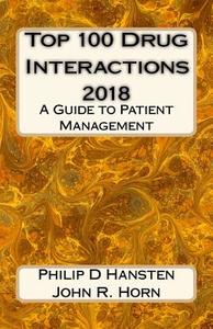 Top 100 Drug Interactions 2018: A Guide to Patient Management di Philip D. Hansten, John R. Horn edito da Createspace Independent Publishing Platform