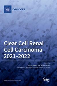 Clear Cell Renal Cell Carcinoma 2021-2022 edito da MDPI AG