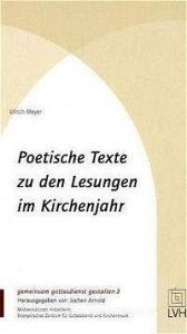 Poetische Texte zu den Lesungen im Kirchenjahr di Ulrich Meyer edito da Evangelische Verlagsansta