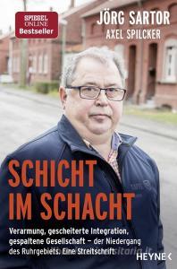 Schicht im Schacht di Jörg Sartor, Axel Spilcker edito da Heyne Taschenbuch