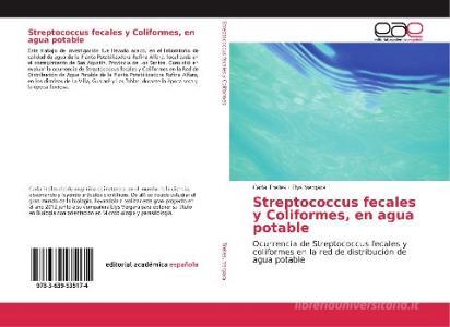 Streptococcus fecales y Coliformes, en agua potable di Carla Trelles, Elys Vergara edito da EAE