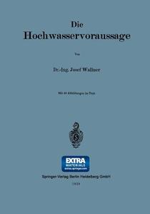 Die Hochwasservoraussage di Josef Wallner edito da Springer Berlin Heidelberg