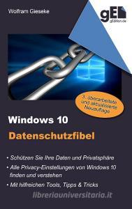 Windows 10 Datenschutzfibel di Wolfram Gieseke edito da Books on Demand