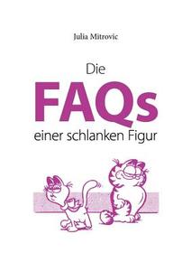 Die FAQs einer schlanken Figur di Julia Mitrovic edito da Books on Demand