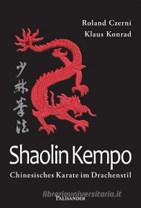 Shaolin Kempo di Roland Czerni, Klaus Konrad edito da Palisander Verlag