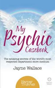 My Psychic Casebook di Jayne Wallace edito da HarperCollins Publishers