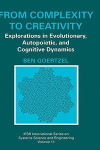 From Complexity to Creativity di Ben Goertzel edito da Springer US