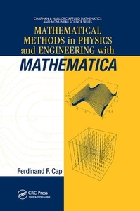 Mathematical Methods in Physics and Engineering with Mathematica di Ferdinand  F. (Institute for Theoretical Physics Cap edito da Taylor & Francis Ltd