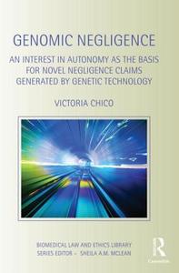 Genomic Negligence di Victoria (University of Sheffield Chico edito da Taylor & Francis Ltd